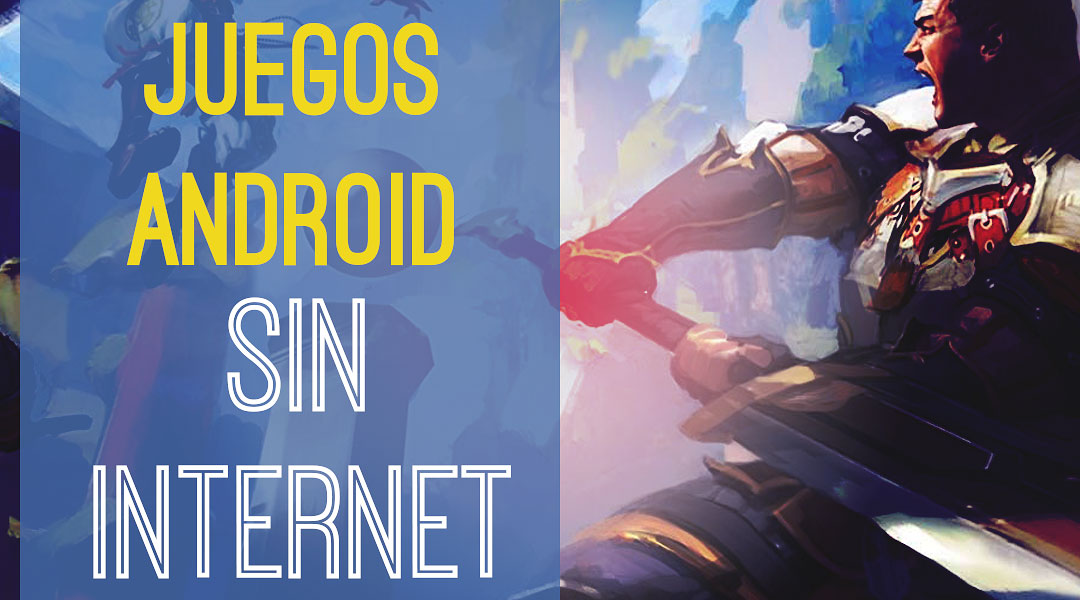 Mejores Juegos Android Sin Internet